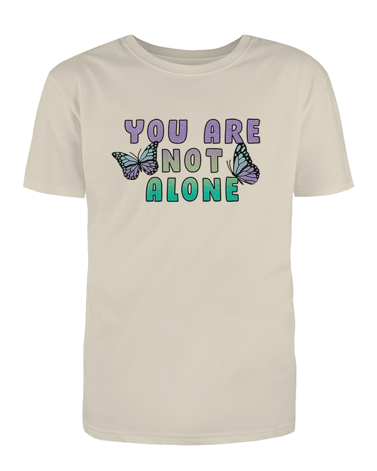 You Are Not Alone - T-Shirt