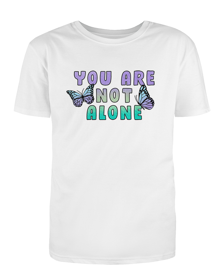 You Are Not Alone - T-Shirt