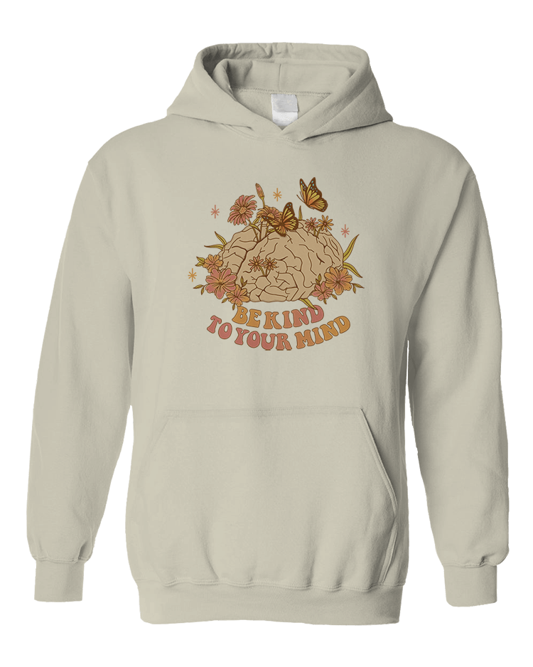 Be Kind To Your Mind - Hoodie