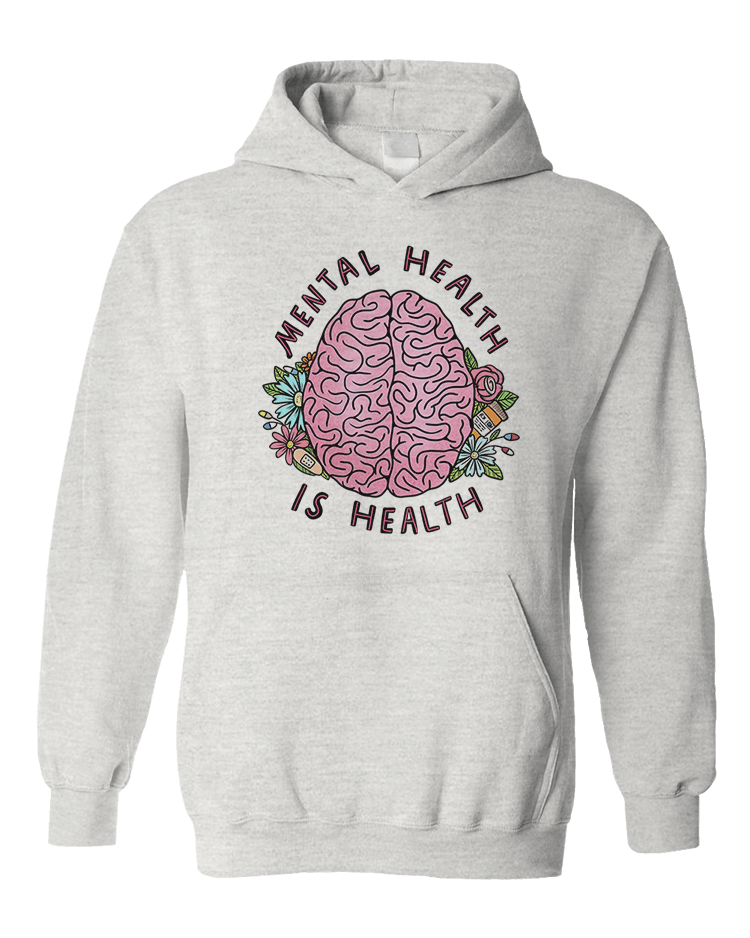 Mental Health Is Health - Hoodie