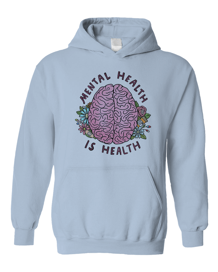 Mental Health Is Health - Hoodie