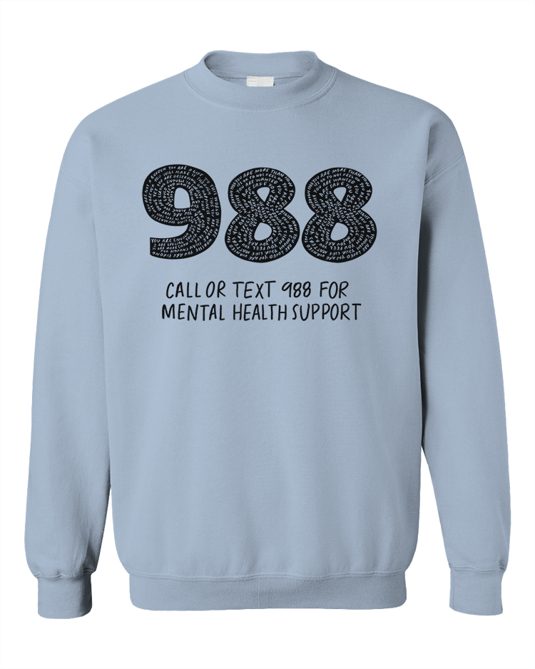988: Call Or Text For Mental Health Support - Sweatshirt