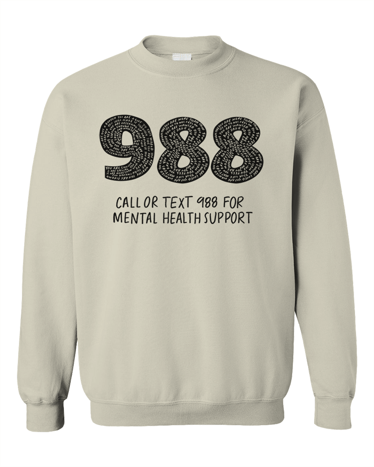 988: Call Or Text For Mental Health Support - Sweatshirt