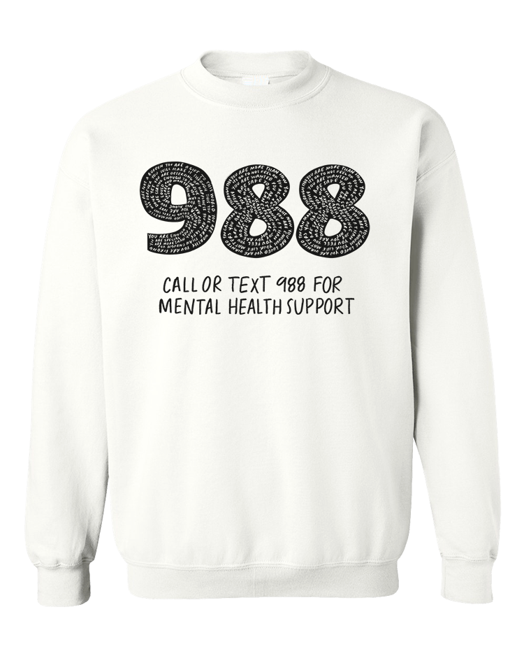 988: Call Or Text For Mental Health Support - Sweatshirt