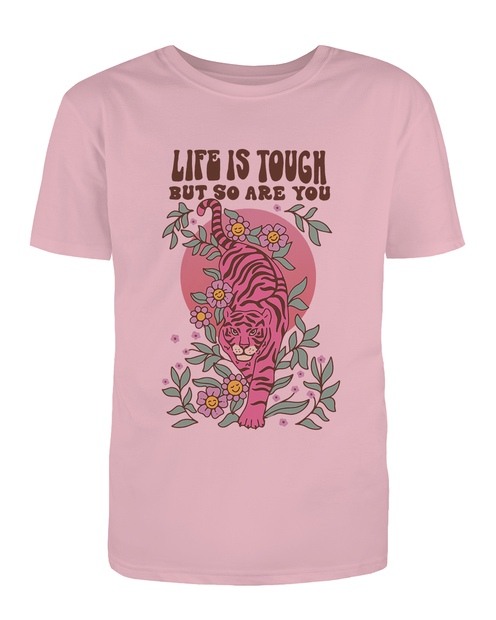 Life Is Tough But So Are You - T-Shirt