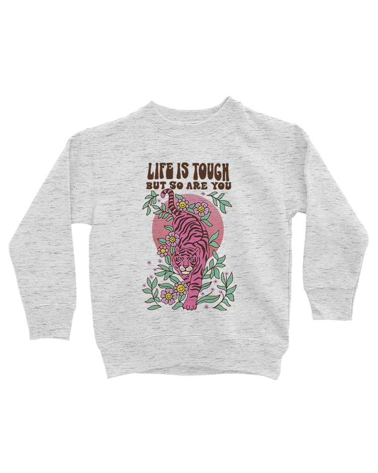 Life Is Tough But So Are You - Kids' Sweatshirt