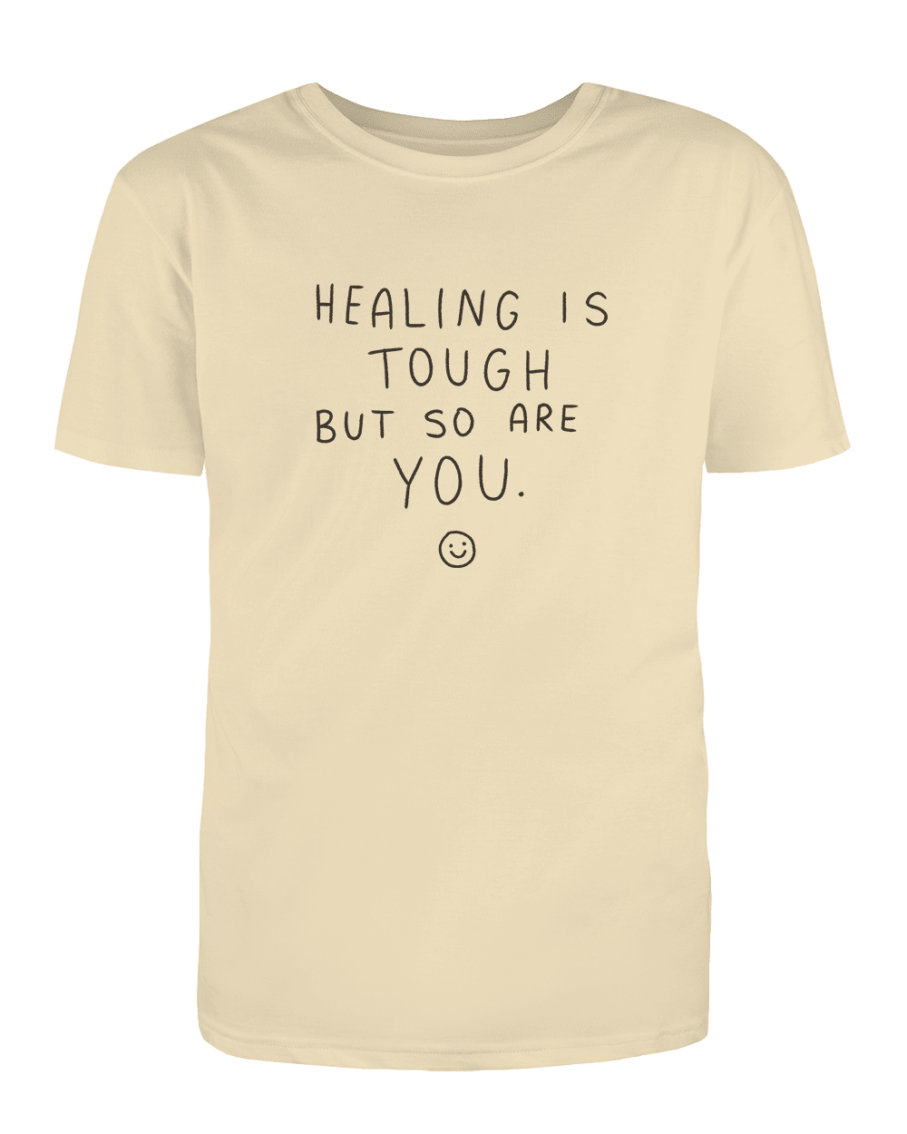 Healing Is Tough But So Are You - T-Shirt