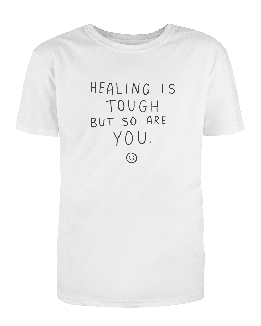 Healing Is Tough But So Are You - T-Shirt