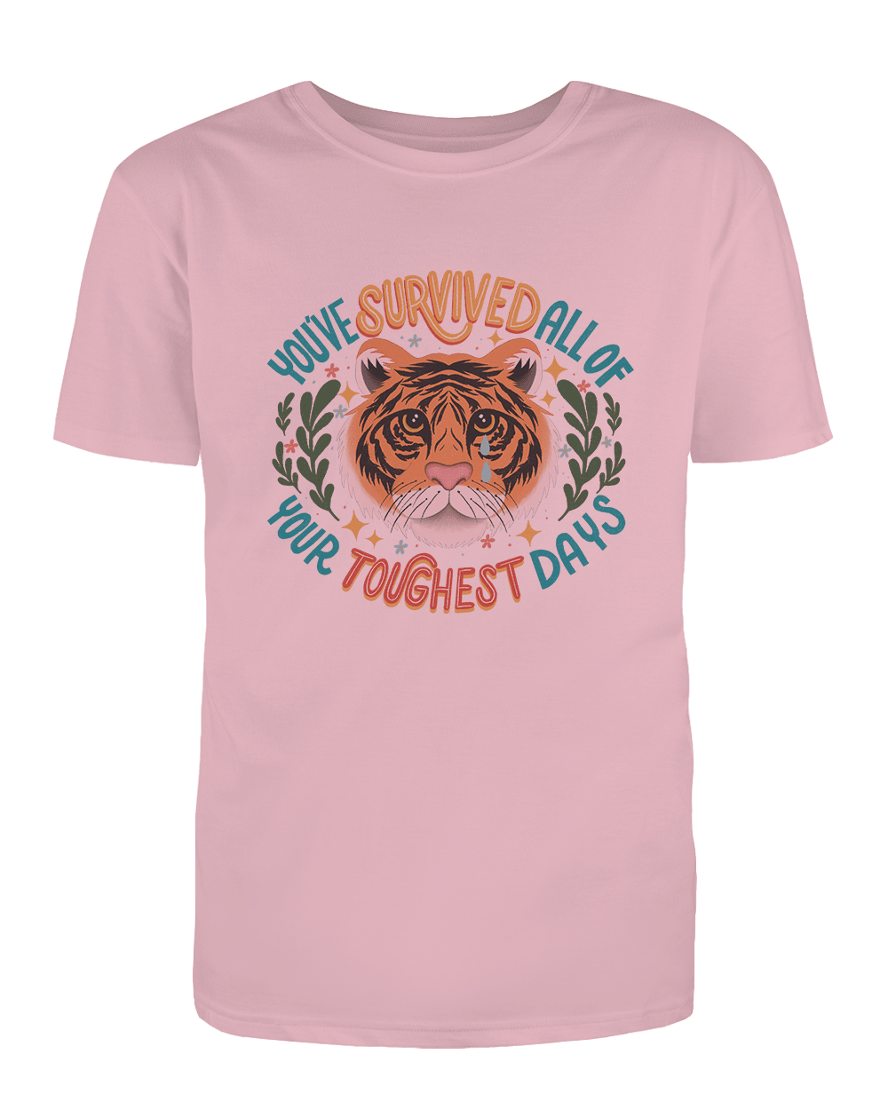 You've Survived All Of Your Toughest Days - T-Shirt