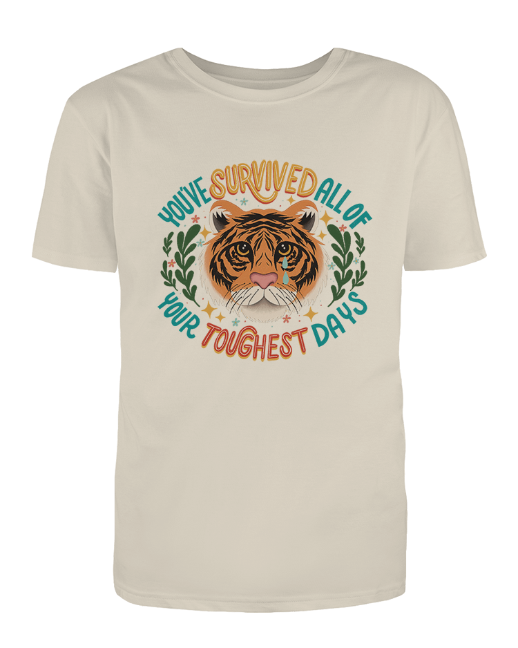 You've Survived All Of Your Toughest Days - T-Shirt