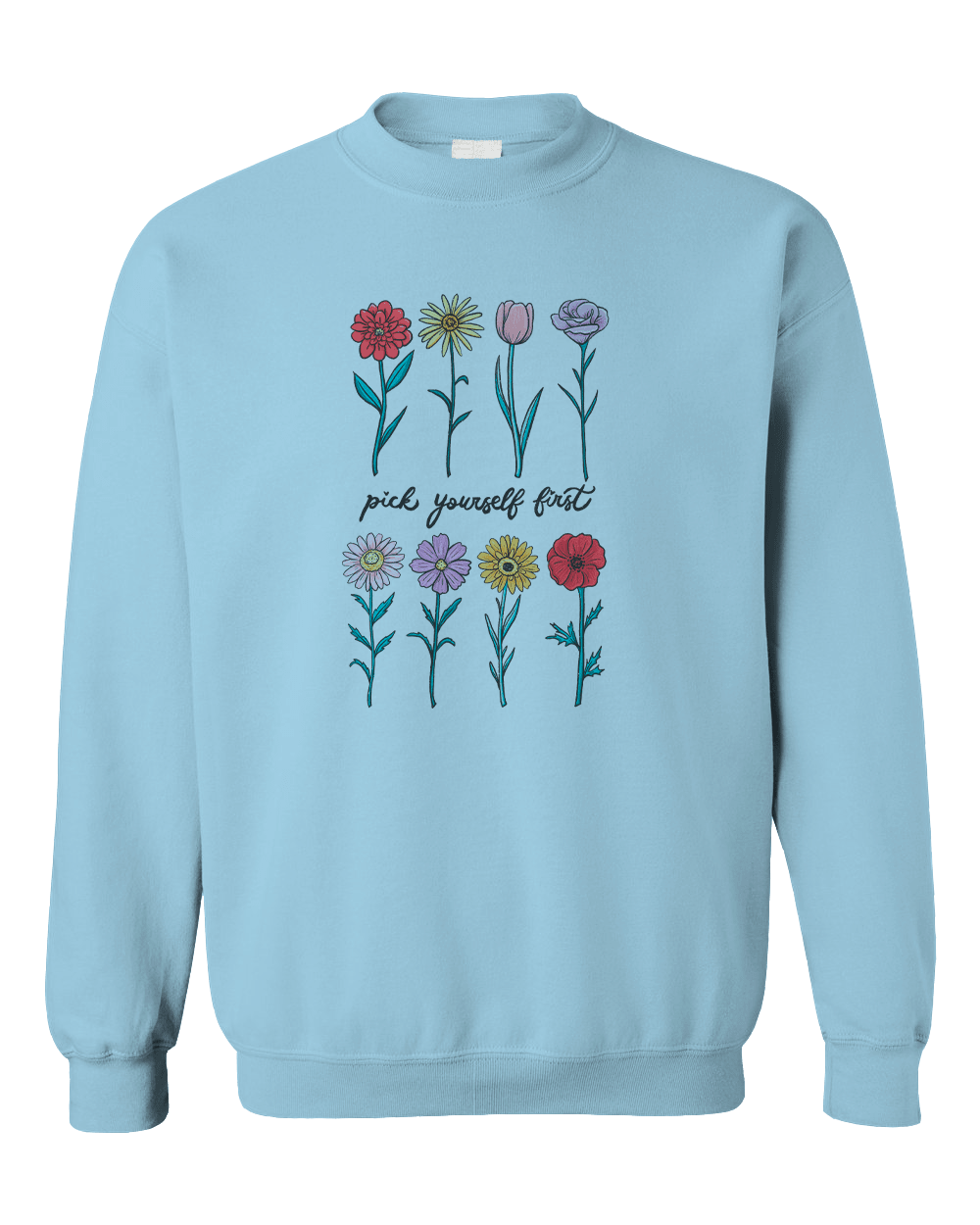 Pick Yourself First - Sweatshirt