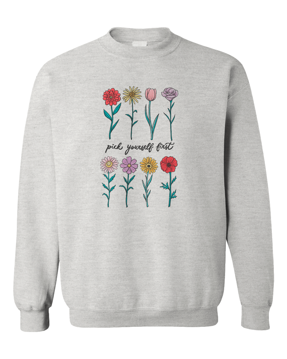 Pick Yourself First - Sweatshirt