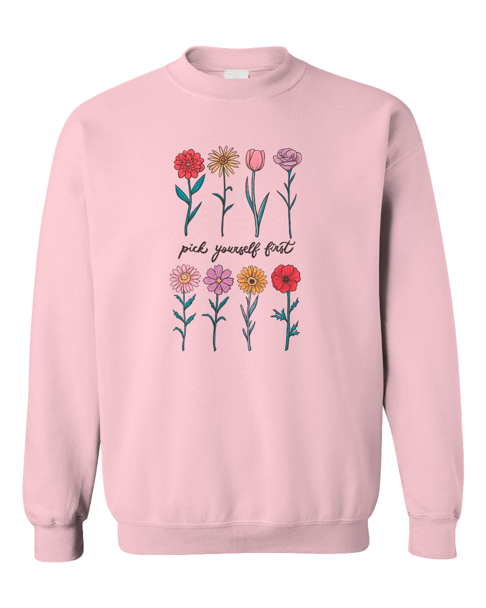 Pick Yourself First - Sweatshirt
