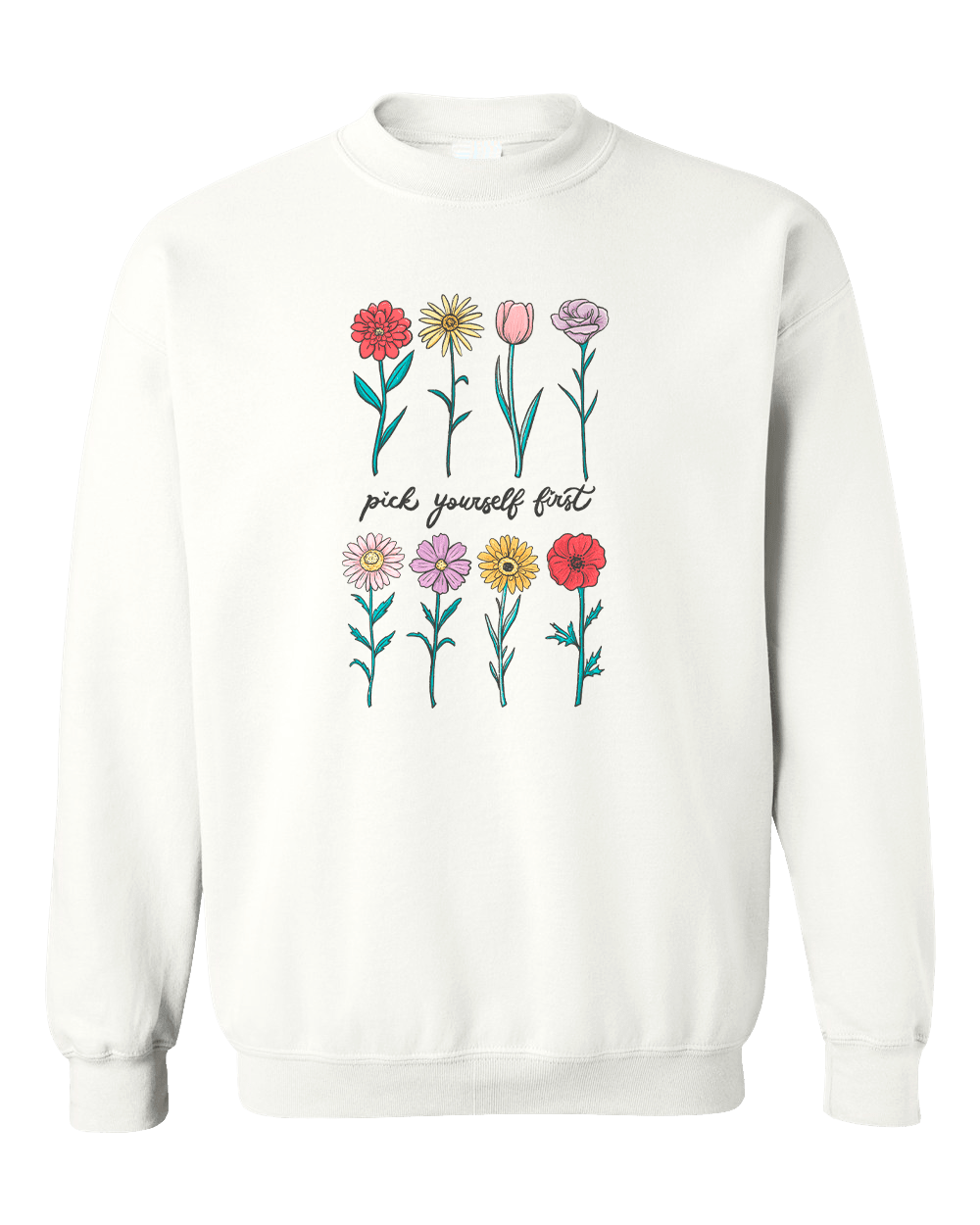 Pick Yourself First - Sweatshirt