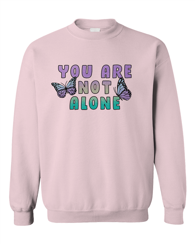 You Are Not Alone - Sweatshirt