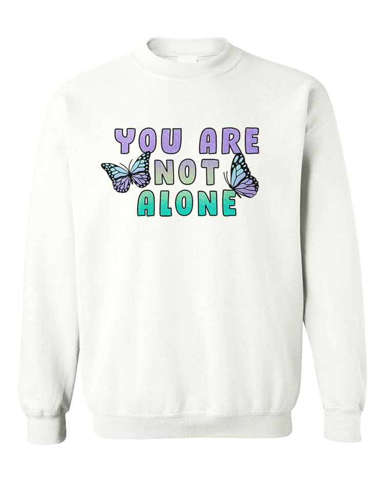 You Are Not Alone - Sweatshirt