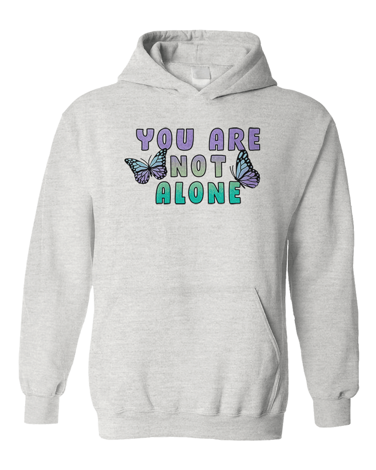 You Are Not Alone - Hoodie