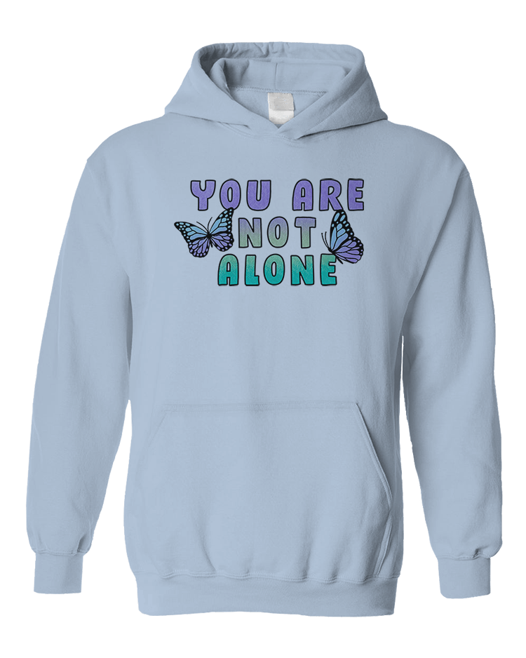 You Are Not Alone - Hoodie
