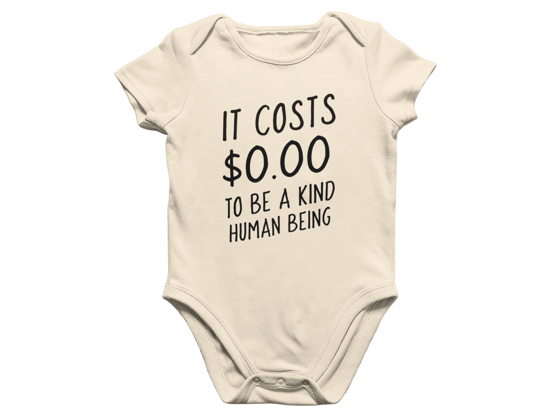 It Costs $0.00 To Be A Kind Human Being - Baby Onesie