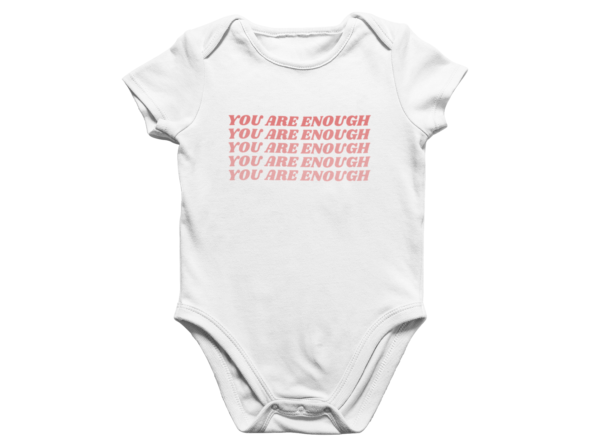 You Are Enough - Baby Onesie