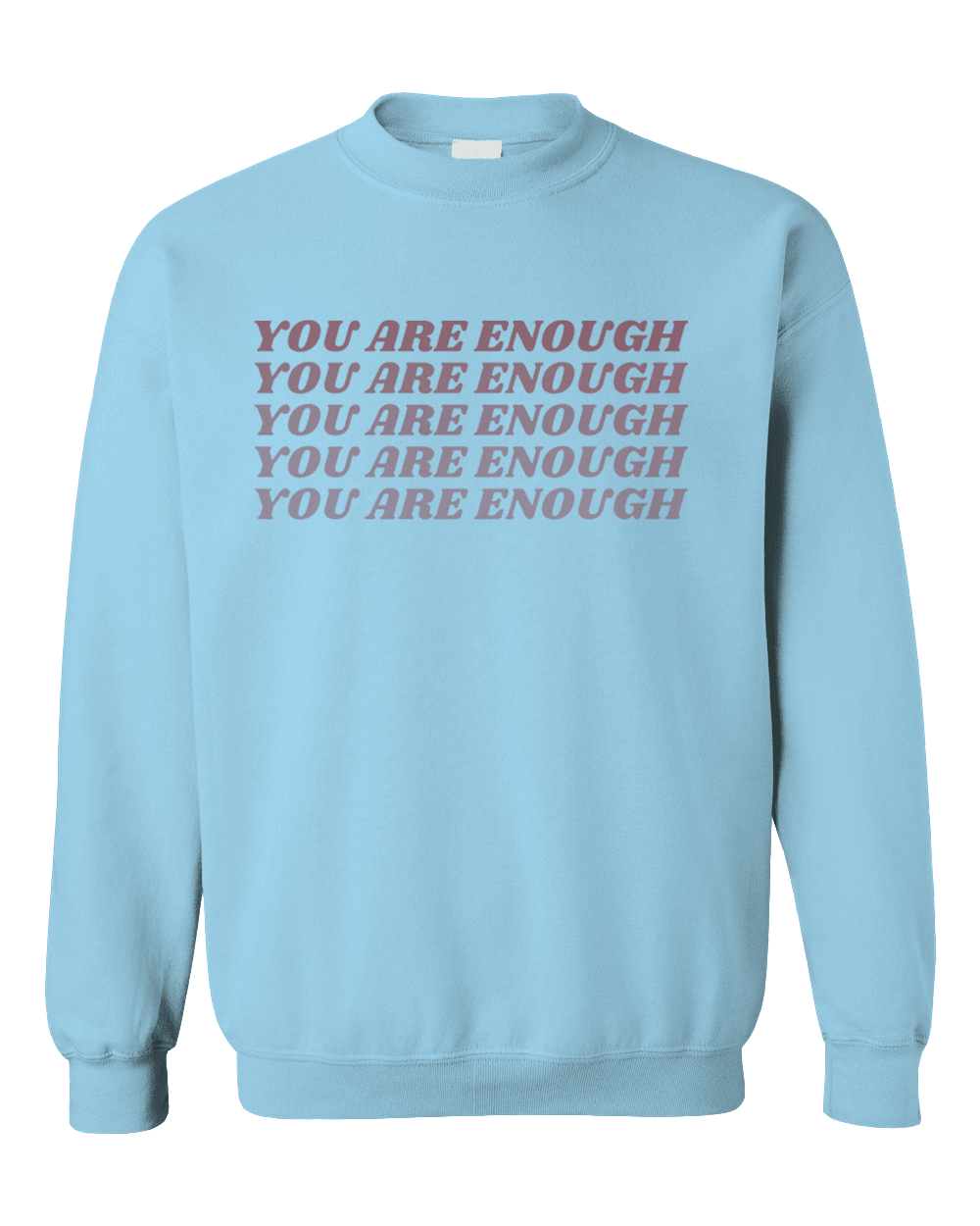 You Are Enough - Sweatshirt