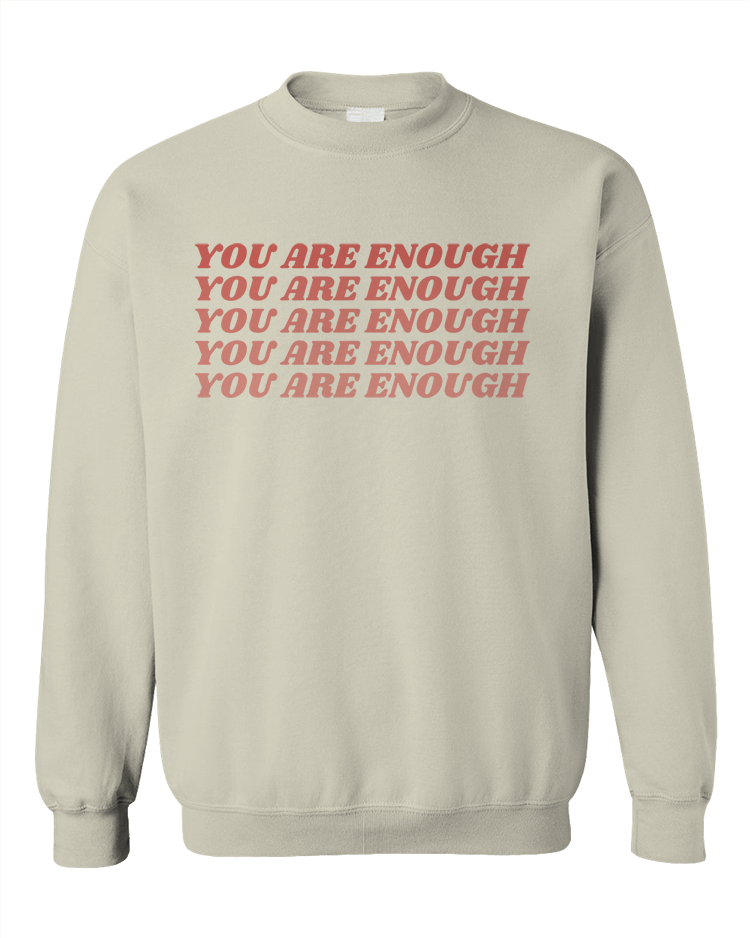 You Are Enough - Sweatshirt