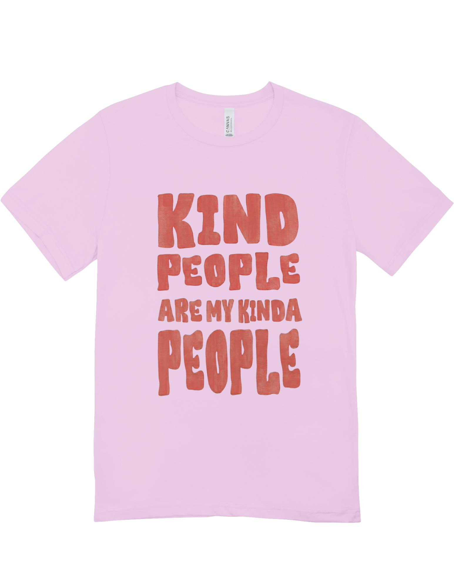 Kind People Are My Kinda People - T-Shirt
