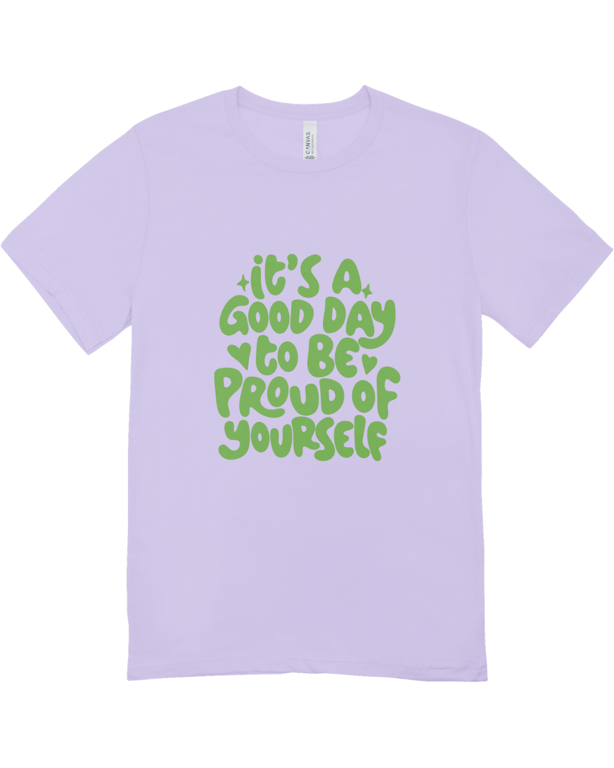 It's A Good Day To Be Proud Of Yourself - T-Shirt