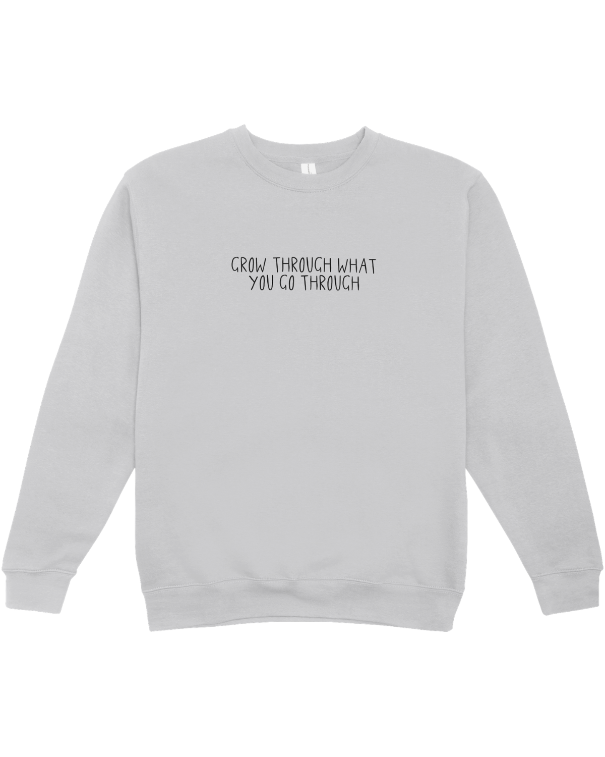 Grow Through What You Go Through // Keep Growing; Healing In Progress - Sweatshirt