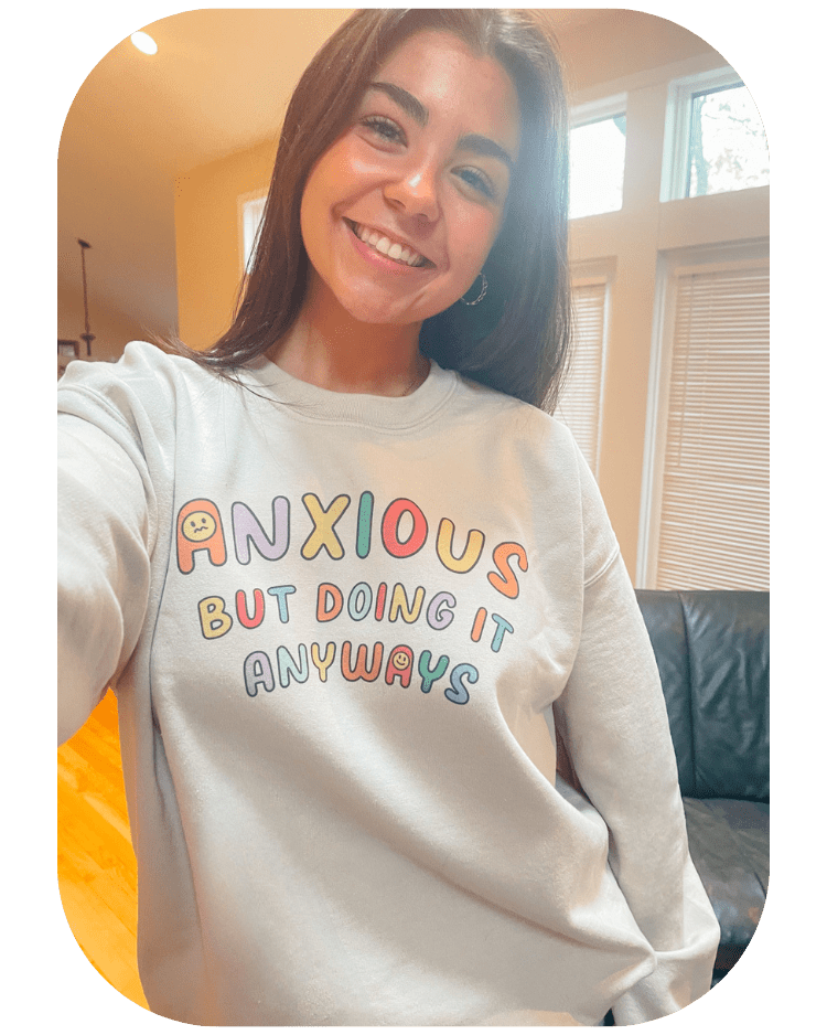 Anxious But Doing It Anyways - Sweatshirt