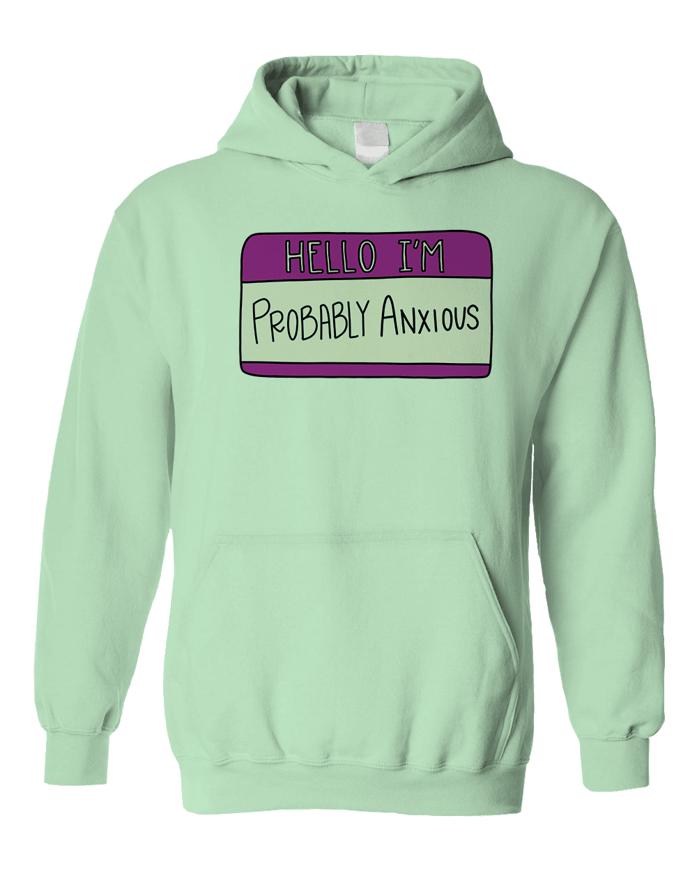 Hello I'm Probably Anxious (Nametag) - Hoodie