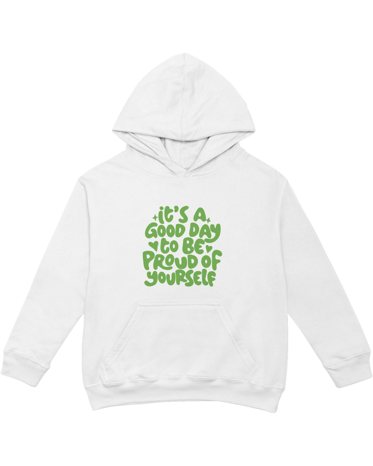 It's A Good Day To Be Proud Of Yourself - Hoodie