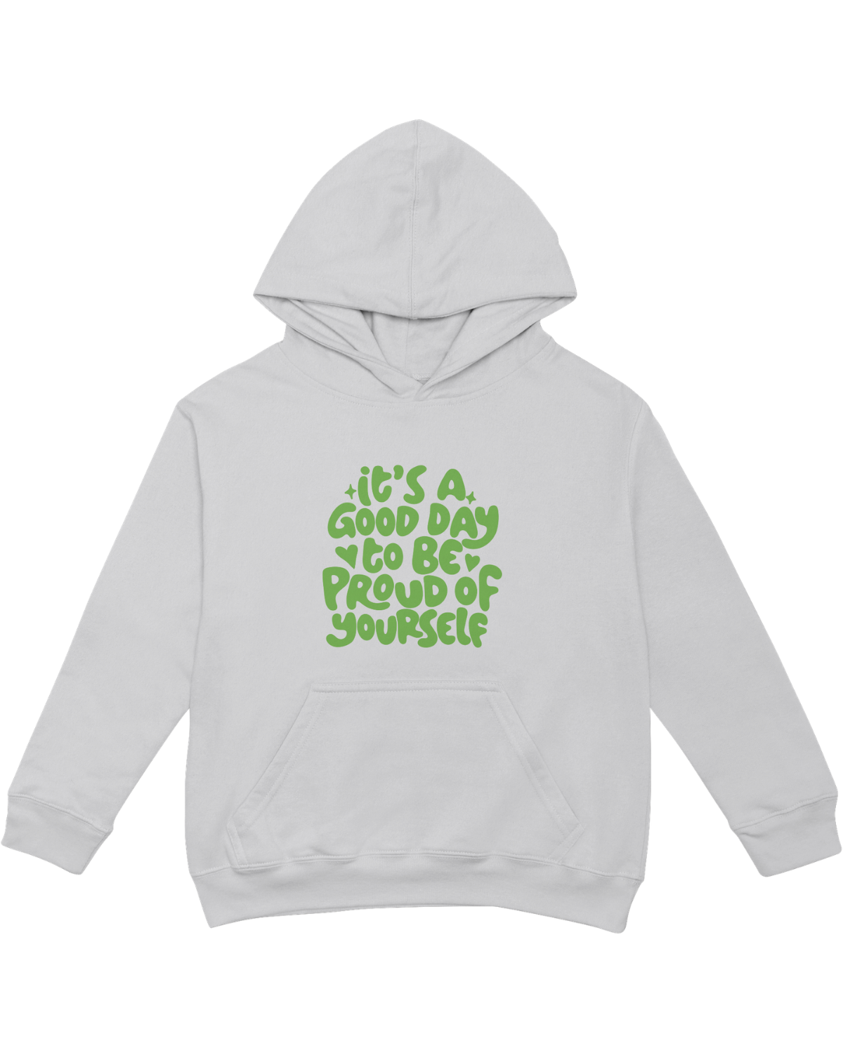 It's A Good Day To Be Proud Of Yourself - Hoodie
