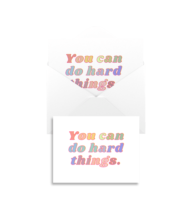 You Can Do Hard Things - Greeting Card