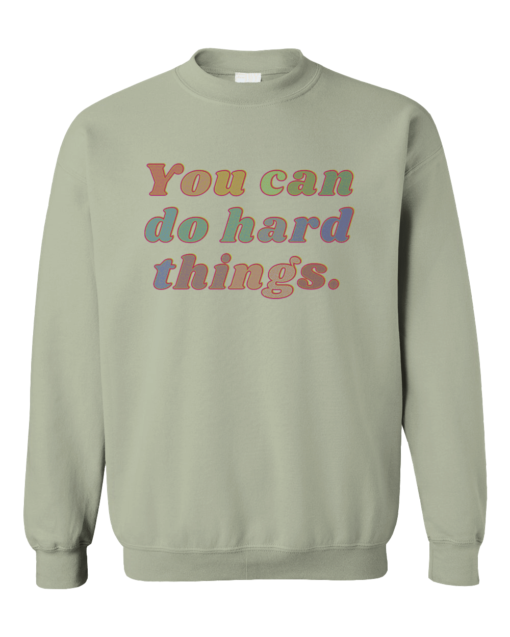 You Can Do Hard Things - Sweatshirt