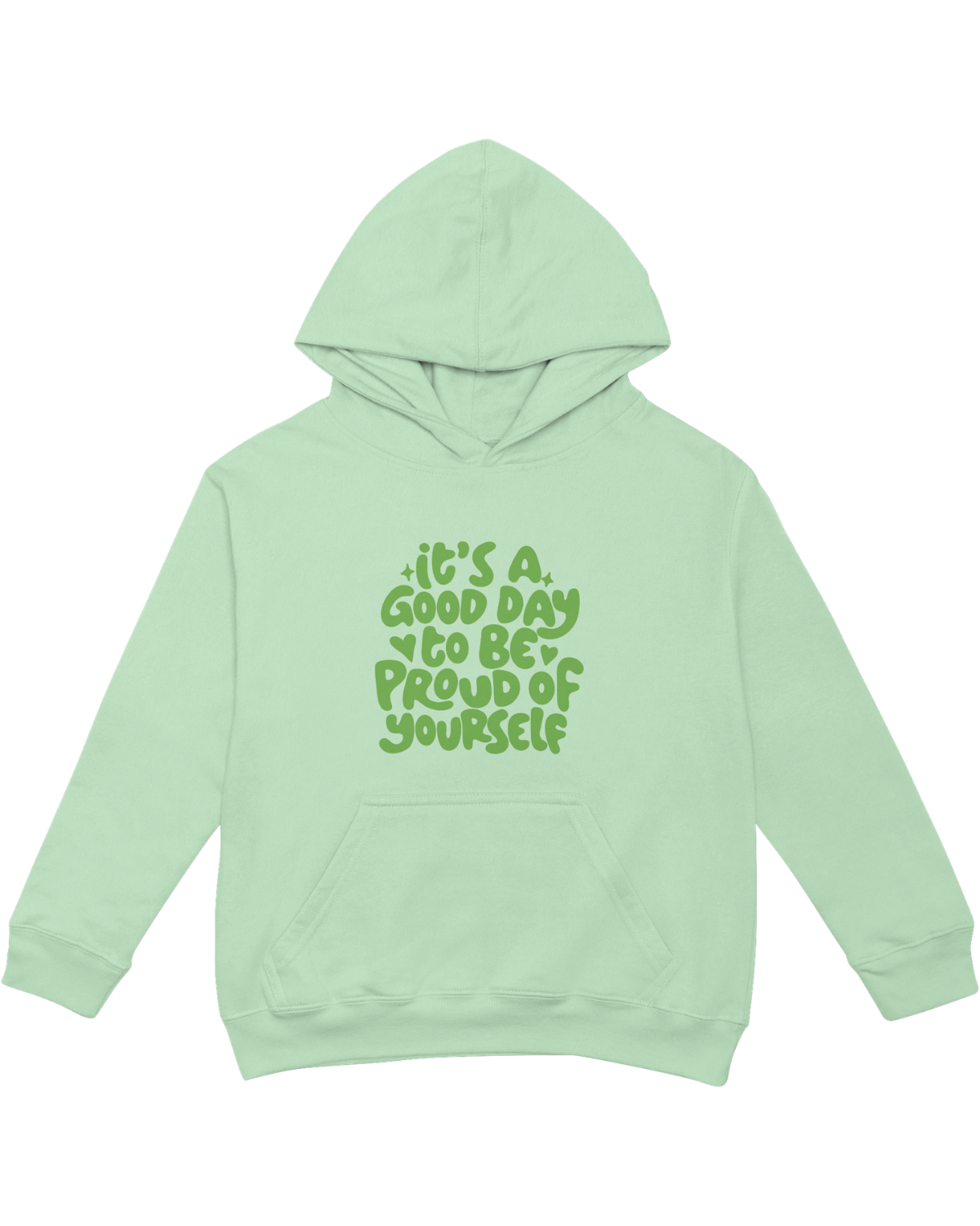 It's A Good Day To Be Proud Of Yourself - Hoodie
