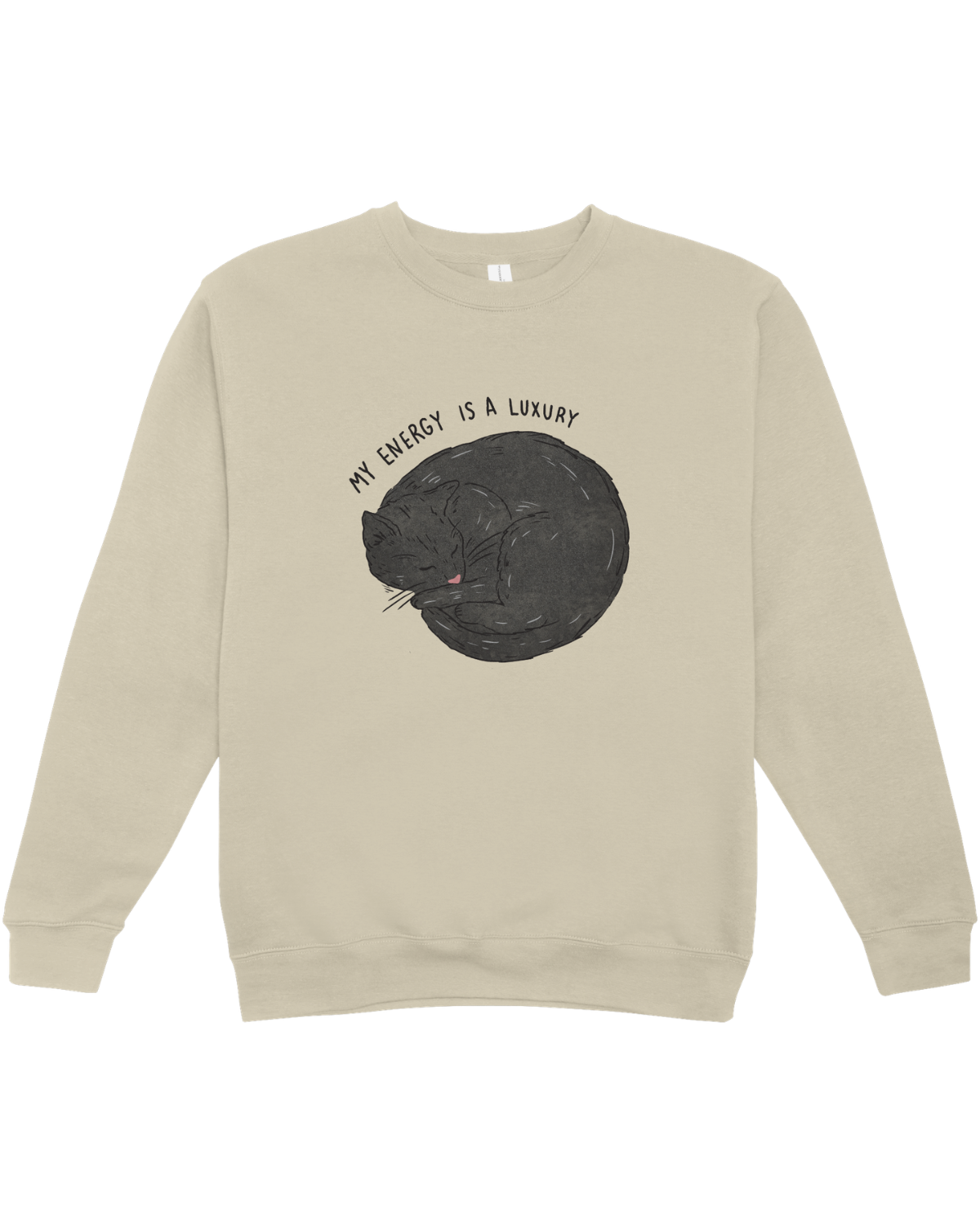 My Energy Is A Luxury (Black Cat) - Sweatshirt