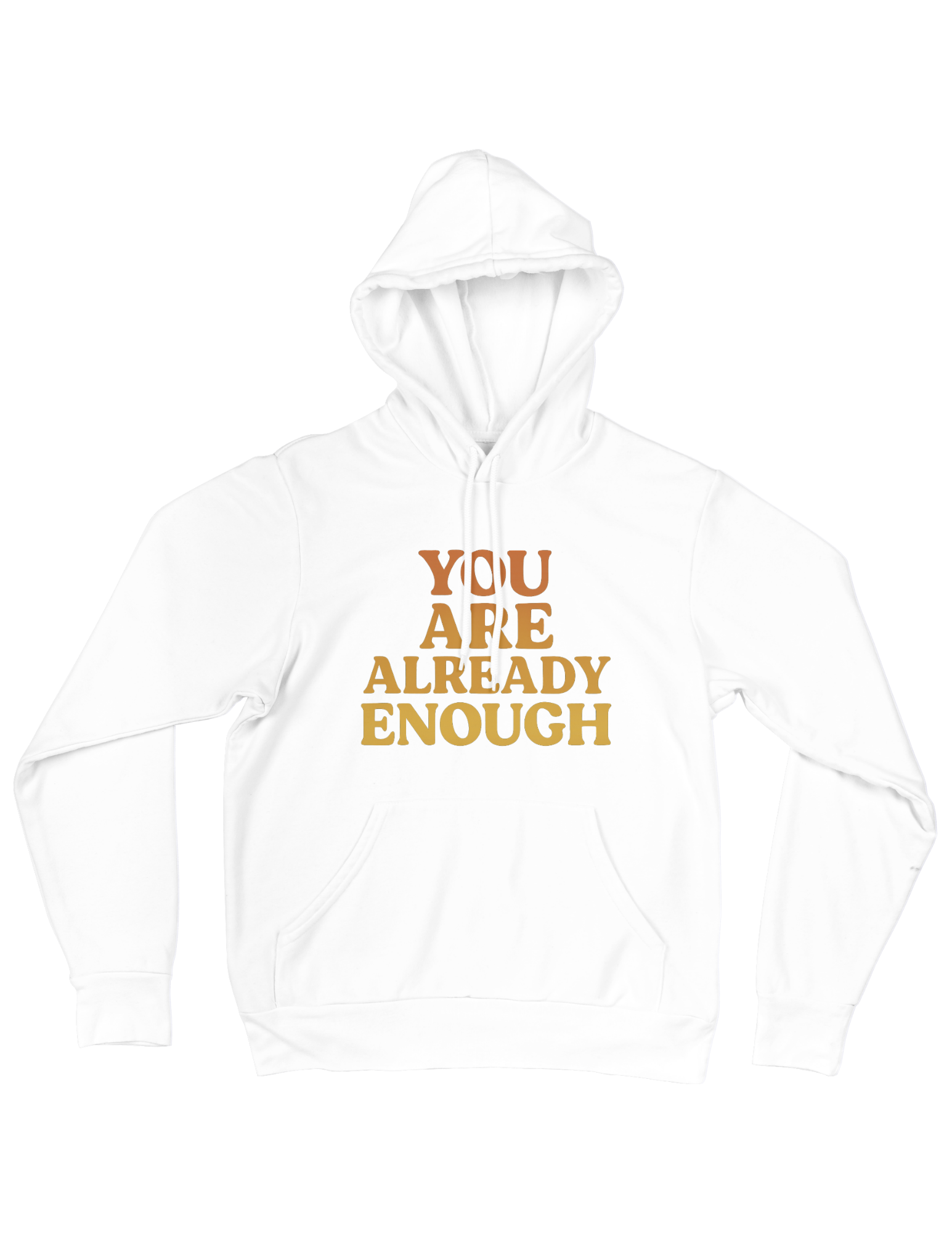 You Are Already Enough - Hoodie