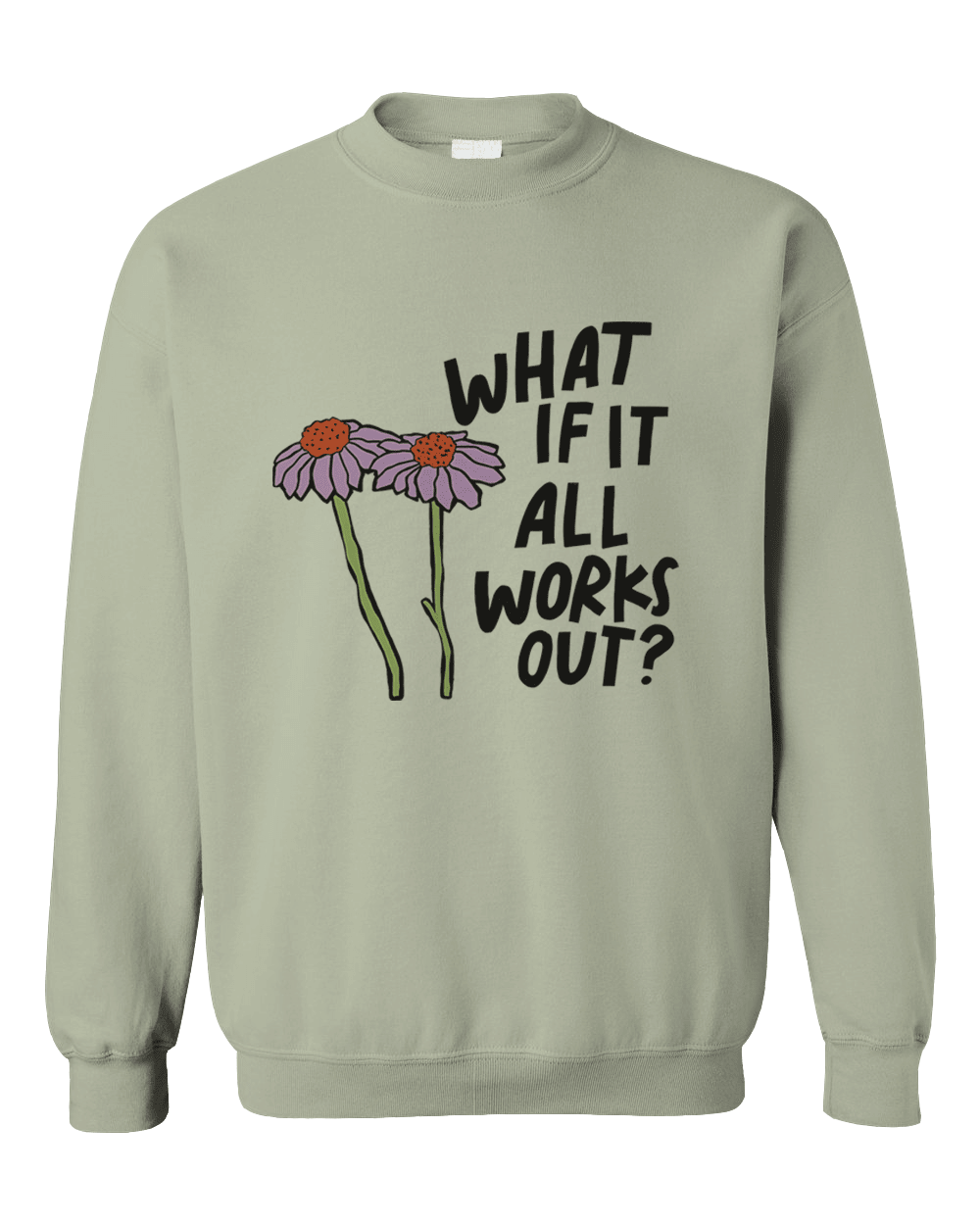 What If It All Works Out? - Sweatshirt