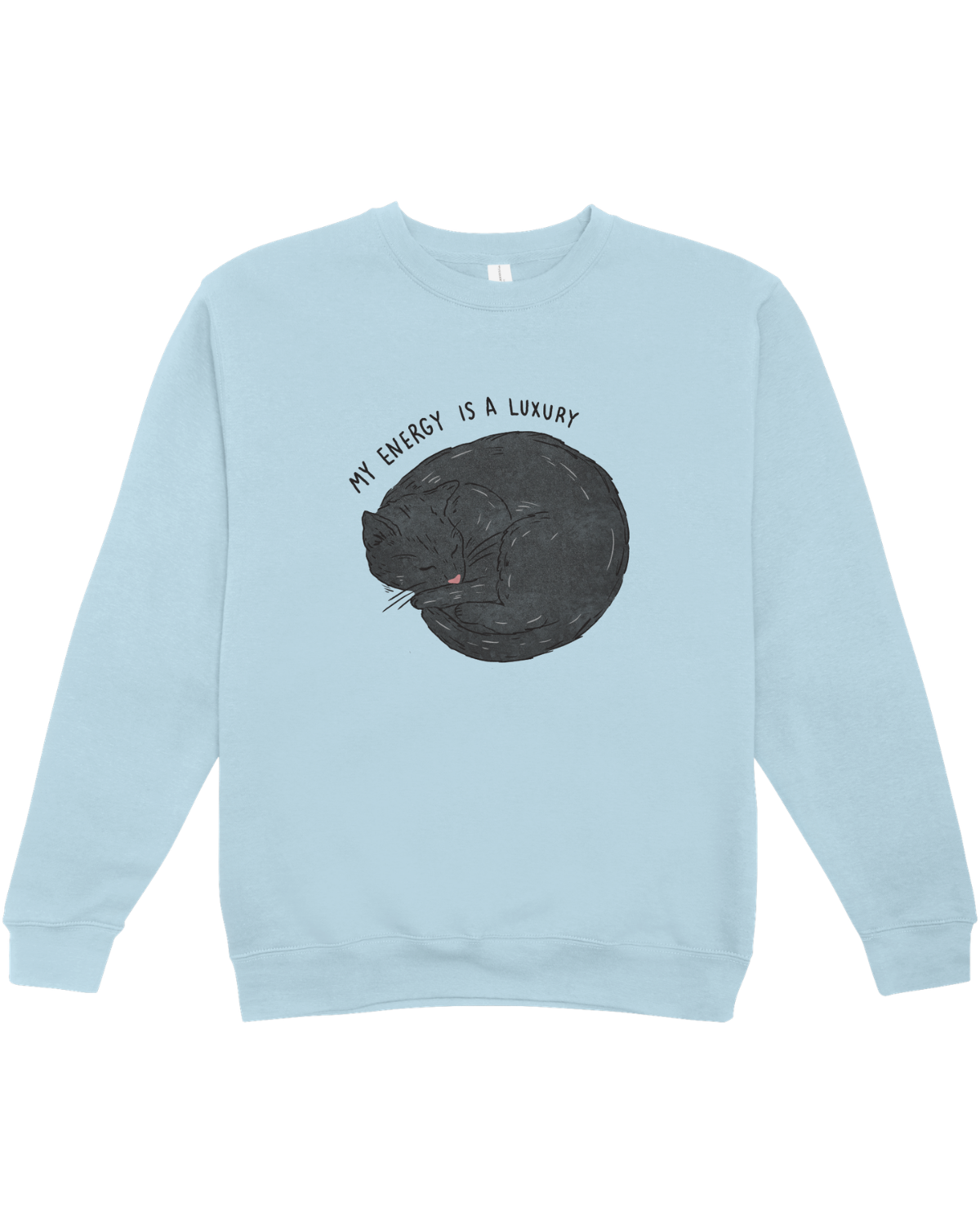 My Energy Is A Luxury (Black Cat) - Sweatshirt