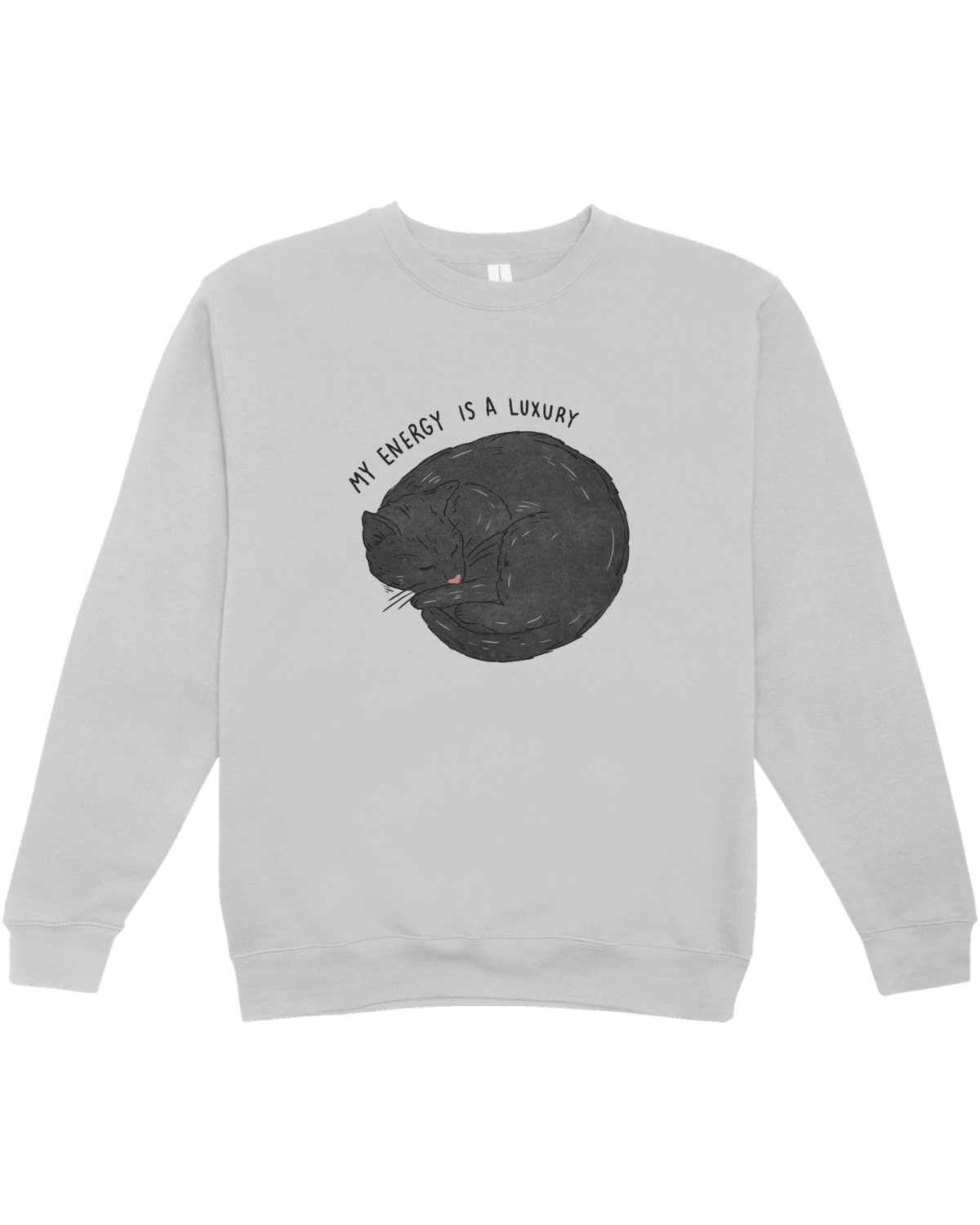 My Energy Is A Luxury (Black Cat) - Sweatshirt