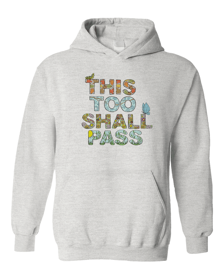 This Too Shall Pass - Hoodie