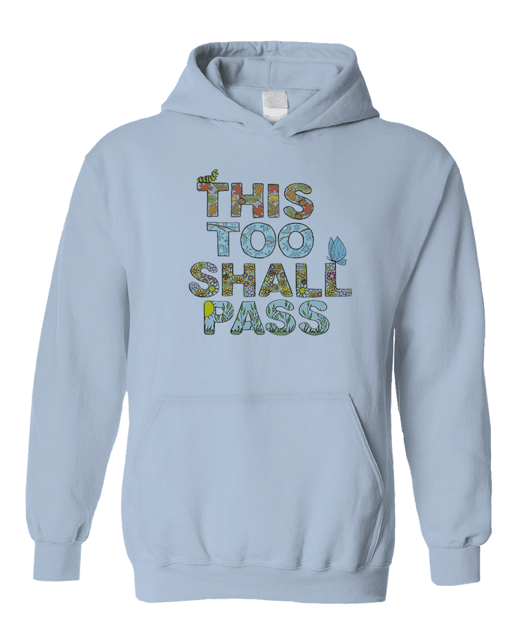 This Too Shall Pass - Hoodie