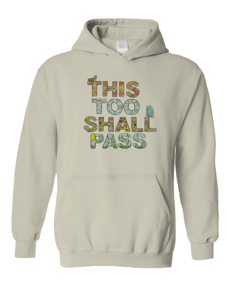 This Too Shall Pass - Hoodie