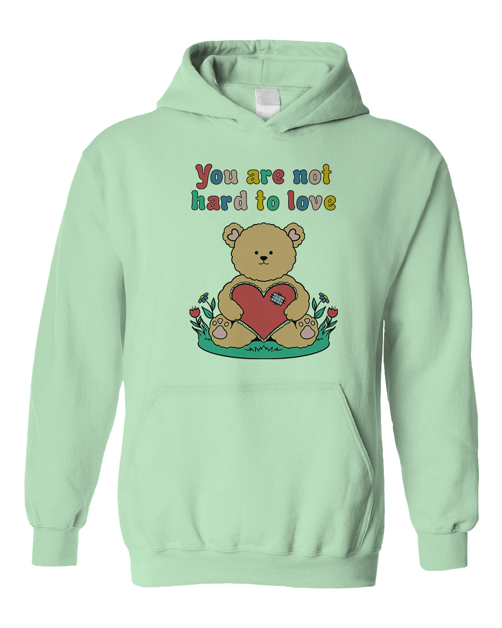 You Are Not Hard To Love (Teddy Bear) - Hoodie