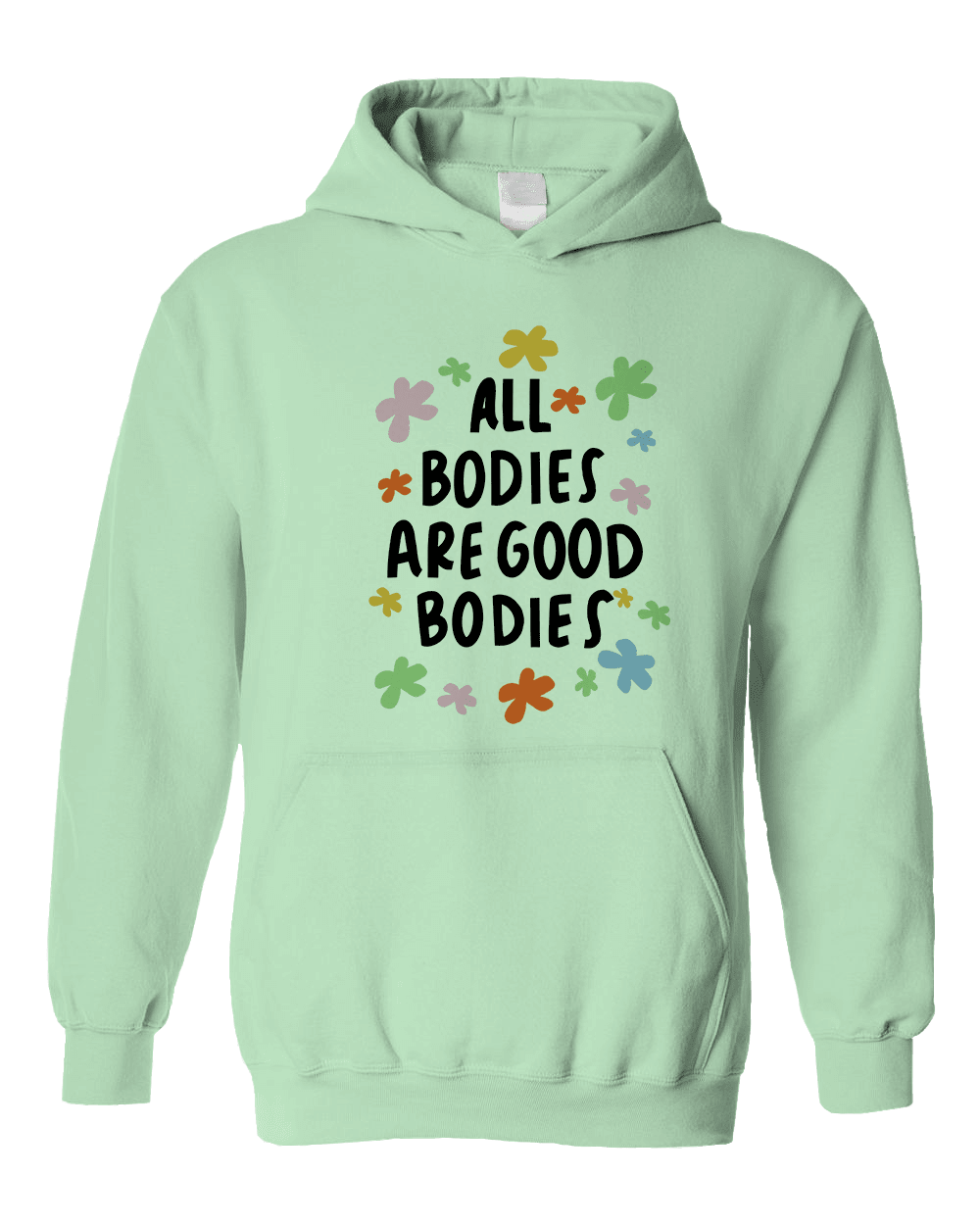 All Bodies Are Good Bodies - Hoodie