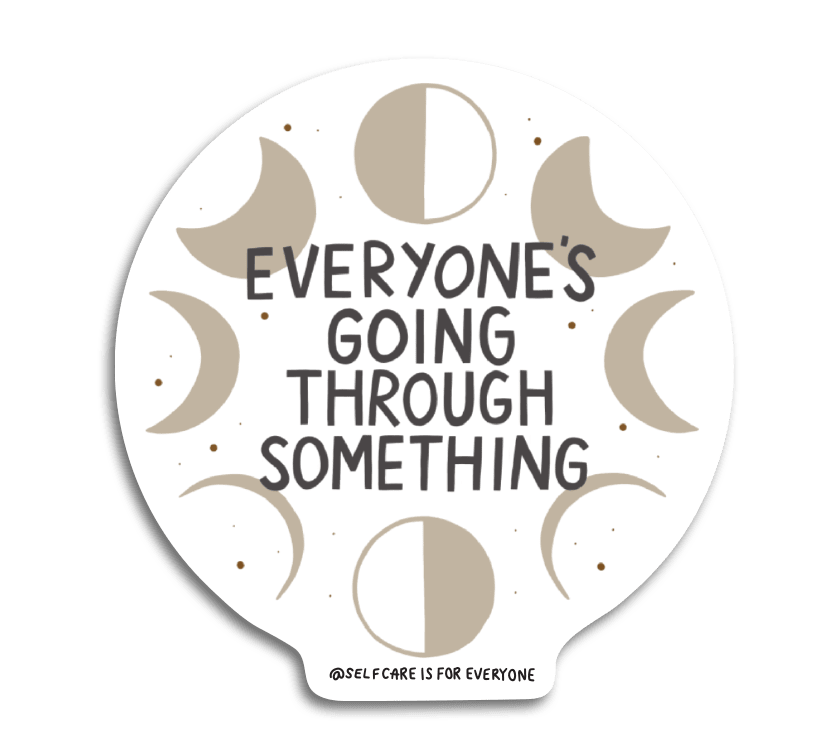 Everyone's Going Through Something (Moon Phases) - Sticker