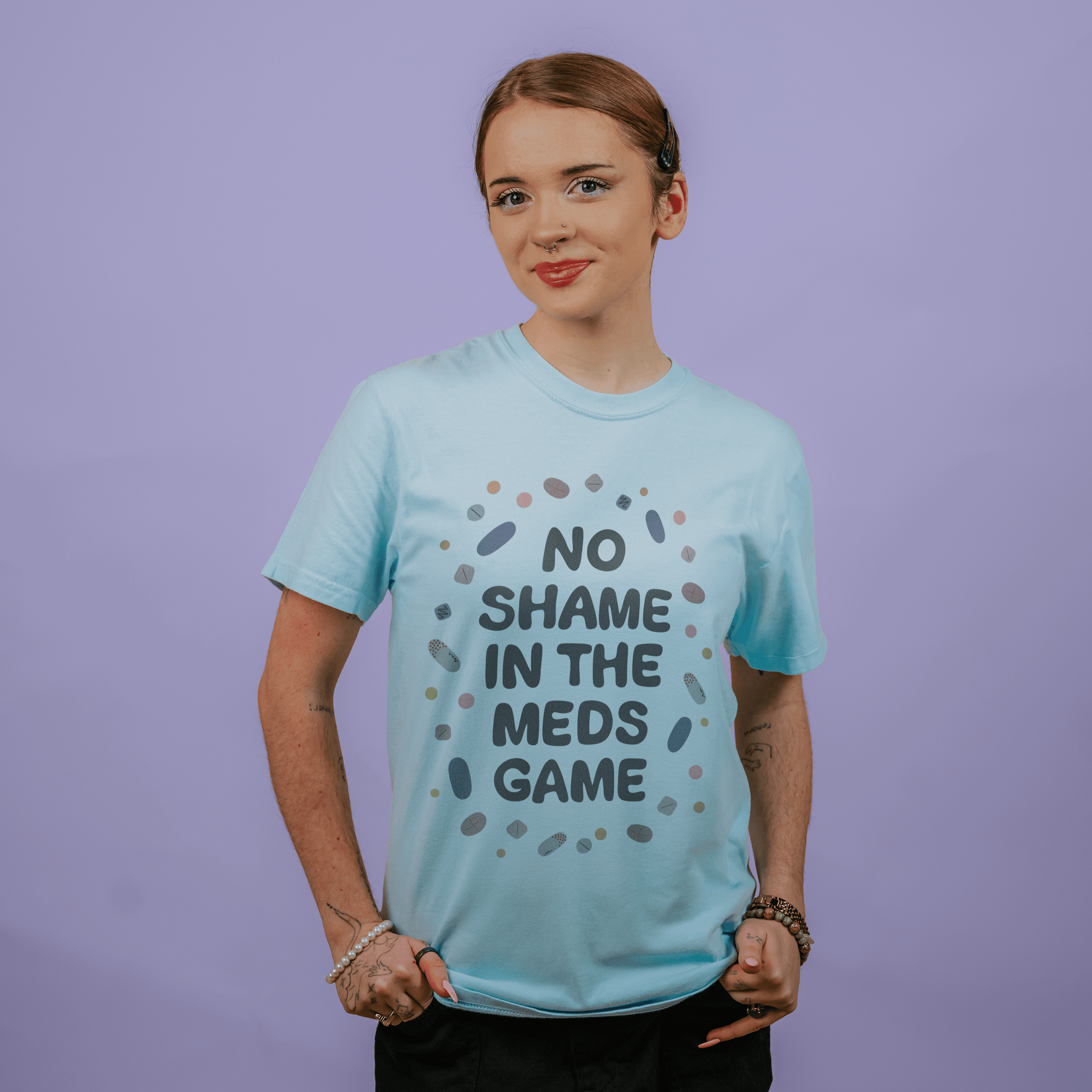 No Shame In The Meds Game - T-Shirt