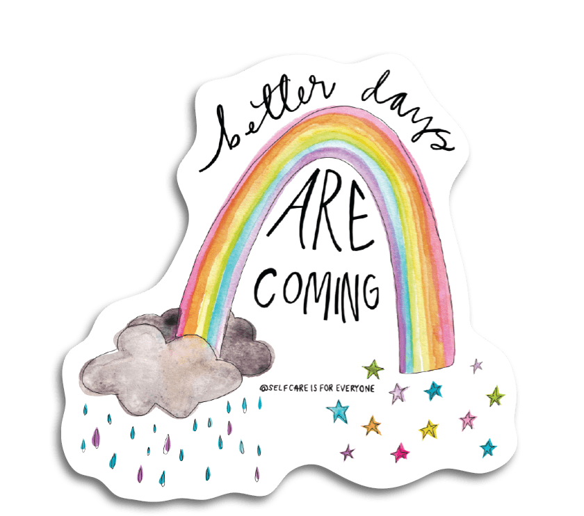 Better Days Are Coming - Sticker