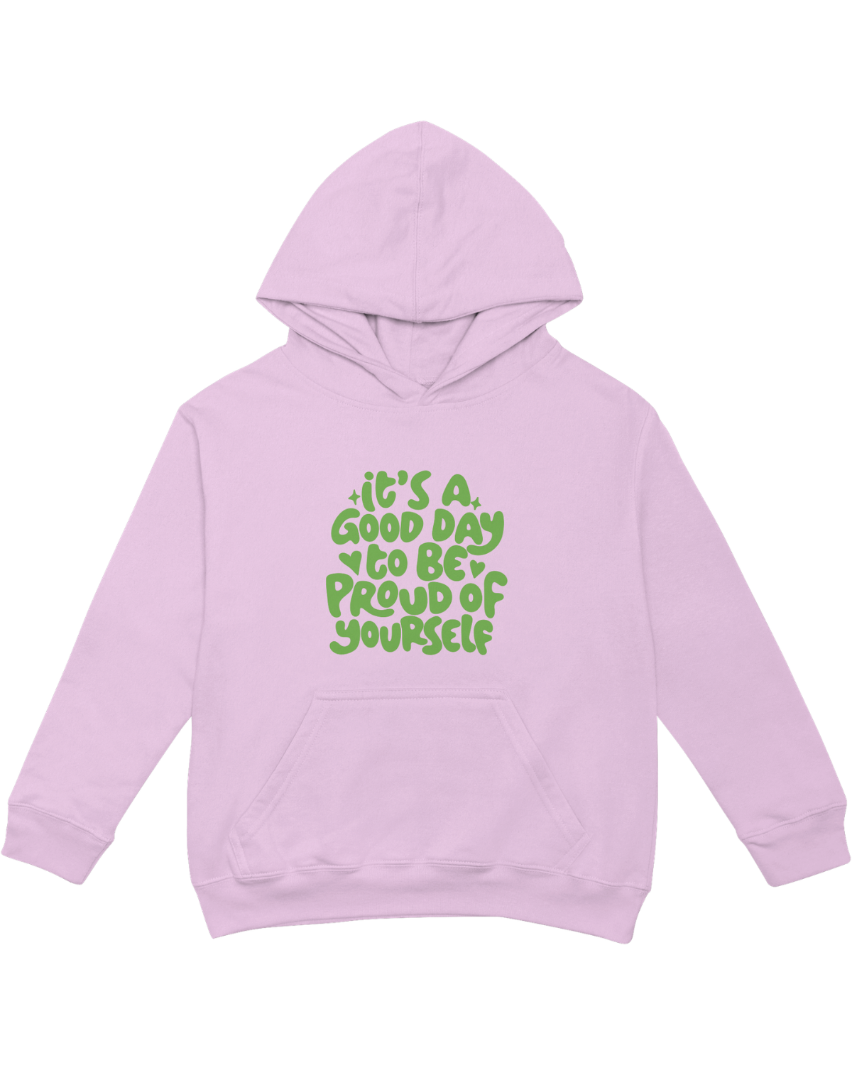 It's A Good Day To Be Proud Of Yourself - Hoodie